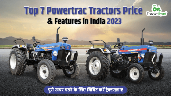 Top 7 Powertrac Tractors | Price & Features in India 2025 image