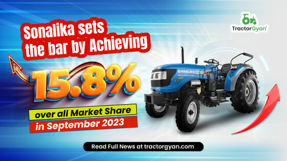 Sonalika sets the bar by Achieving 15.8% over all Market Share in September 2023 image