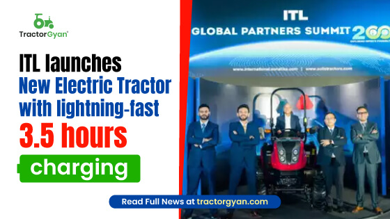 ITL launches New Electric Tractor with lightning-fast 3.5 hours charging image
