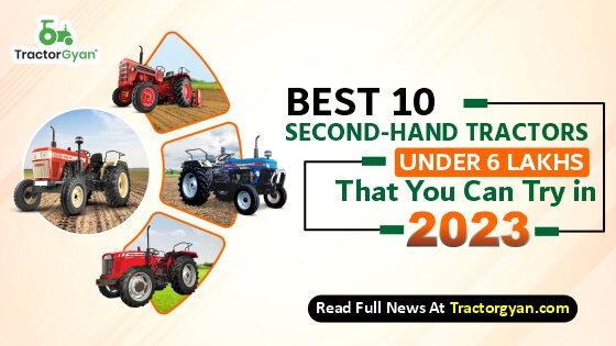 Best 10 Second-Hand Tractors Under 6 Lakhs in India image