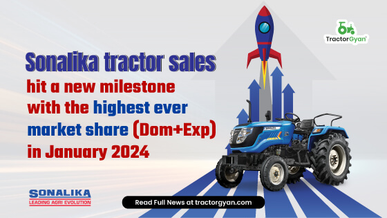 Sonalika Tractor Sales Hit a New Milestone with the Highest Ever Market Share (Dom+Exp) in January 2024 image