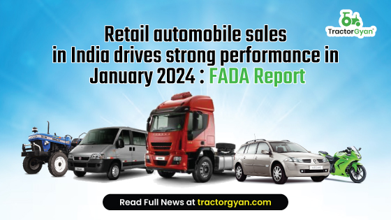 Retail automobile sales in India drives strong performance in January 2024: FADA Report