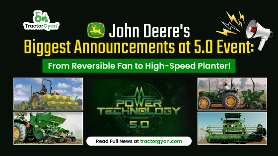 John Deere's Biggest Announcements at 5.0 Event: From Reversible Fan to High-Speed Planter!