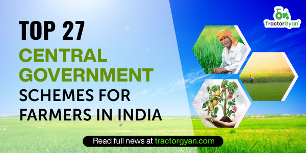 Top 27 Central Government Schemes for farmers in India image