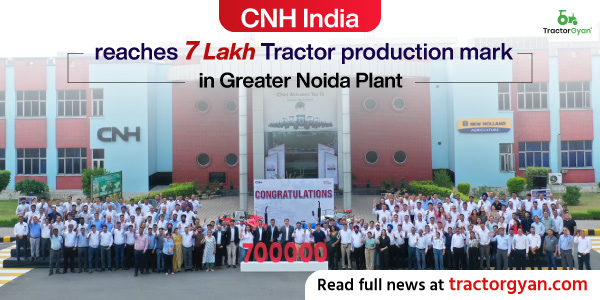CNH India reaches 7 Lakh Tractor production mark in Greater Noida Plant image
