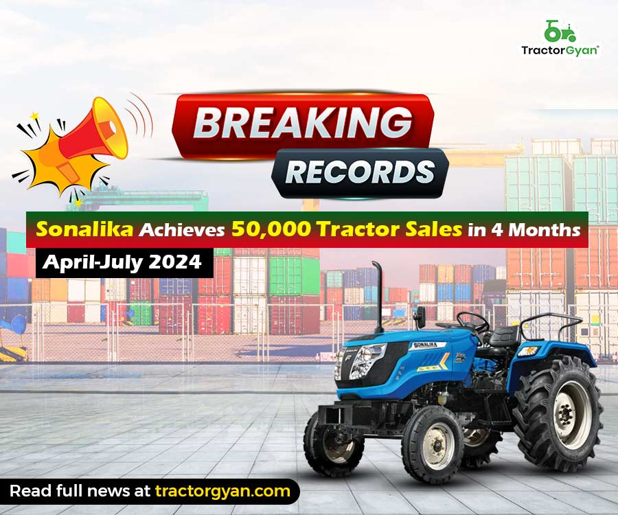 Sonalika Achieves 50,000 Tractor sales in just 4 Months, April-July 2024 image