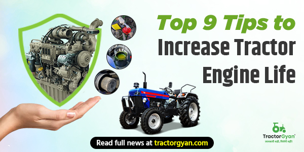 Top 9 Tips to Increase Tractor Engine Life image
