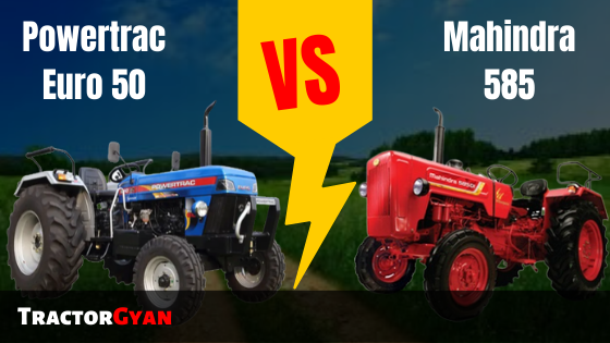 Mahindra 585 vs Powertrac Euro 50 Tractor Comparison