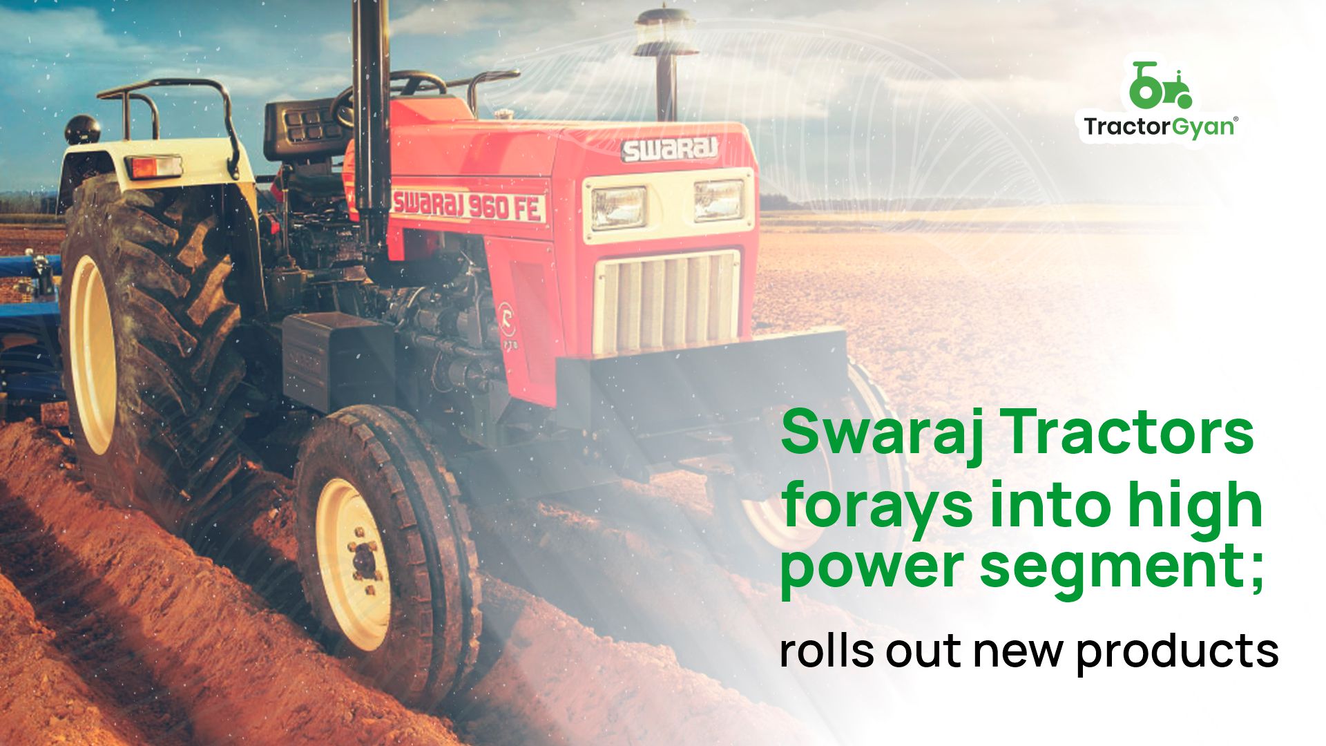 Swaraj Tractors forays into high power segment; rolls out new products