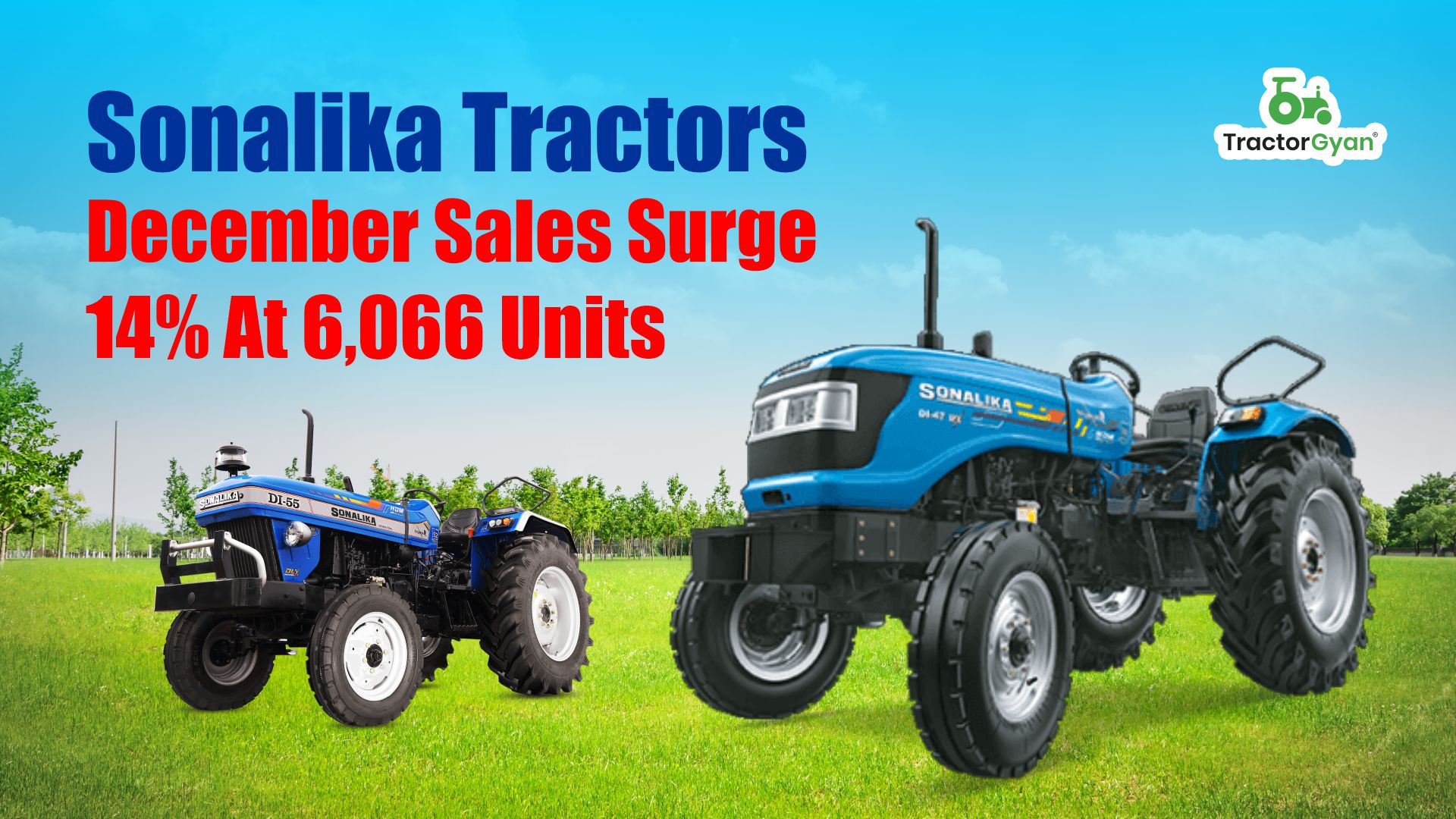 Sonalika Tractors December sales surge 14% at 6,066 units